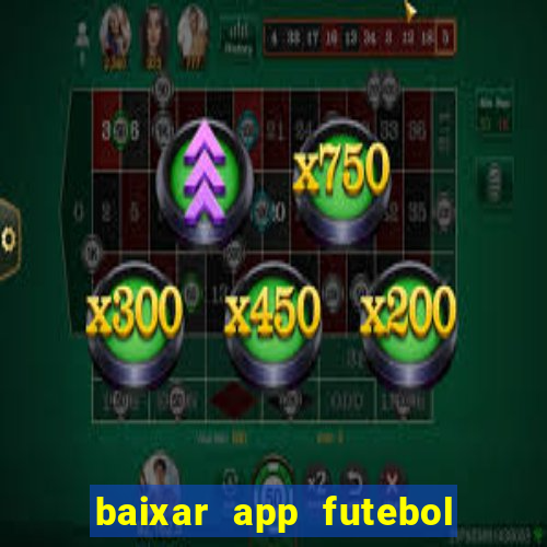 baixar app futebol da hora 3.7